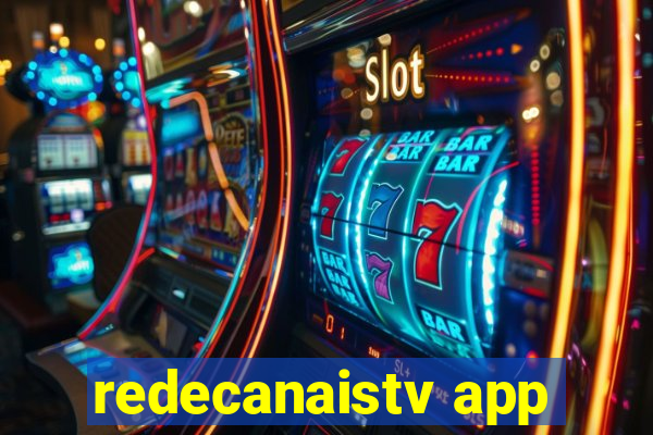 redecanaistv app